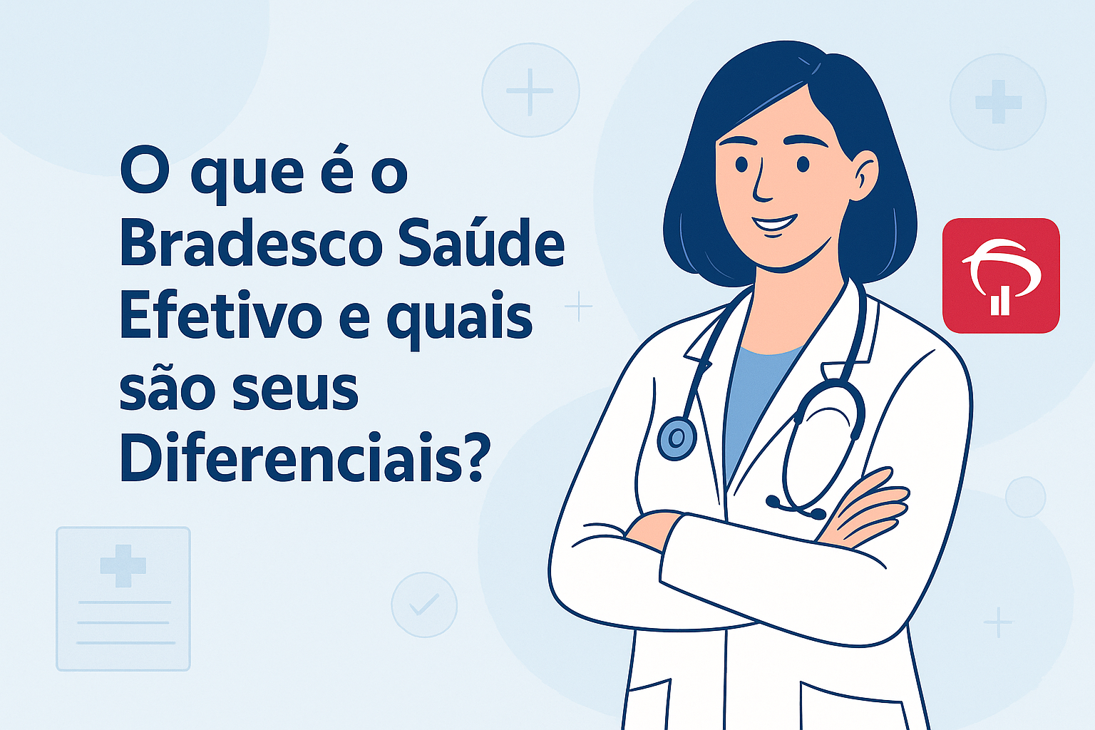 Ilustração de médica com o texto: o que é o Bradesco Saúde Efetivo e quais são seus diferenciais